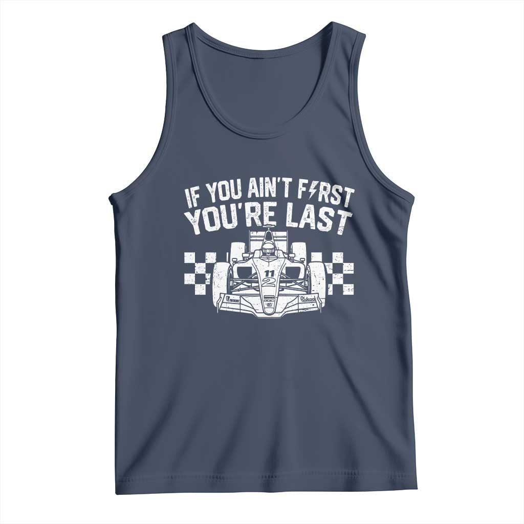 Car Racing Tank Top If You Aint First Youre Last Checkered Flag TS10 Navy Print Your Wear