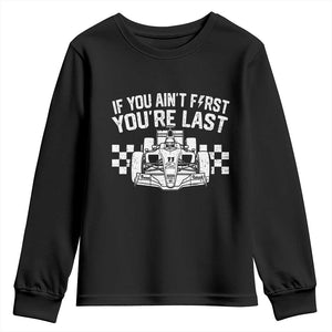 Car Racing Youth Sweatshirt If You Aint First Youre Last Checkered Flag TS10 Black Print Your Wear