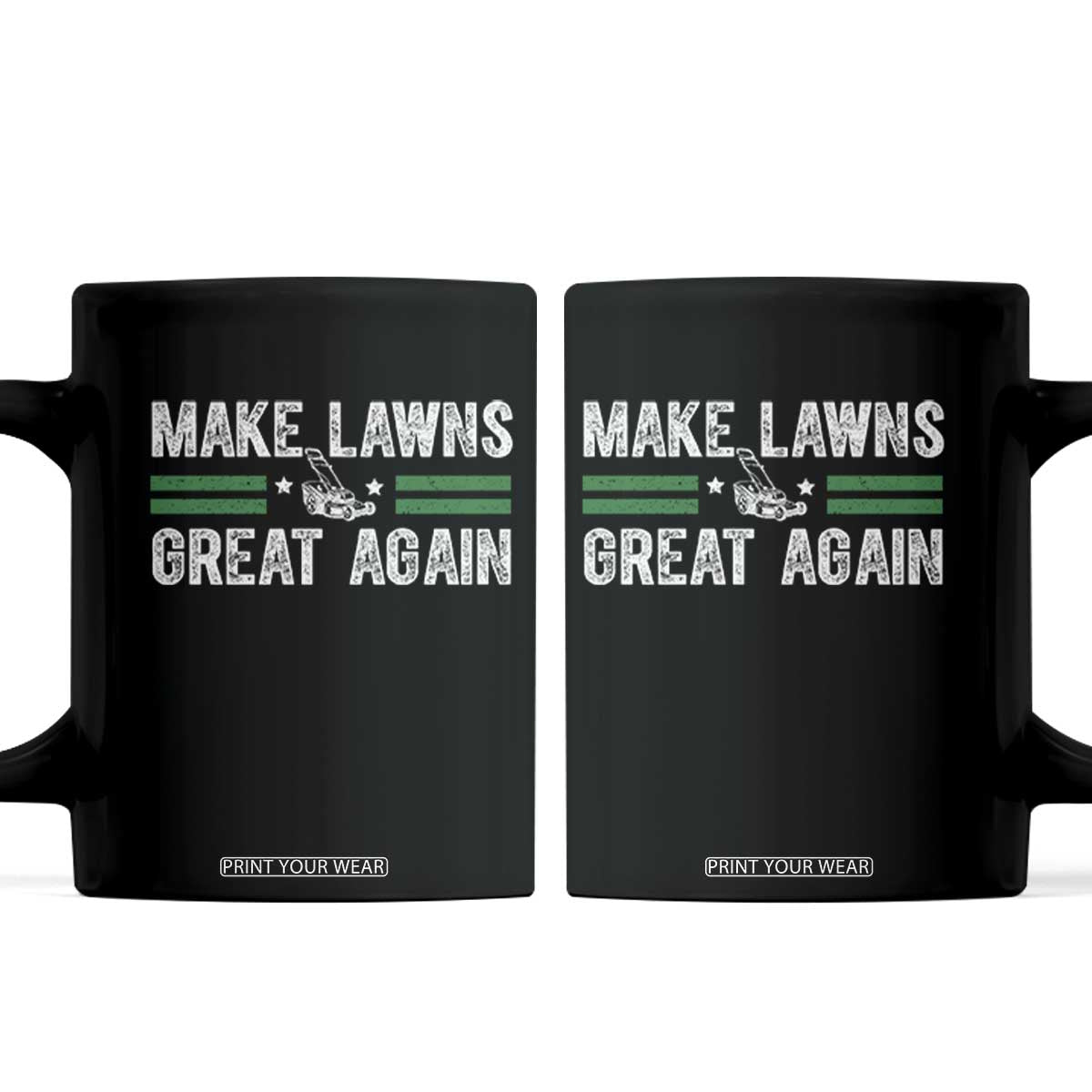 Funny Lawn Mower Dad Gardener Coffee Mug Make Lawns Great Again Fathers Day TS10 Black Print Your Wear