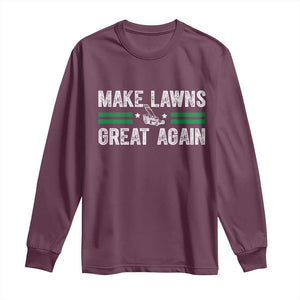 Funny Lawn Mower Dad Gardener Long Sleeve Shirt Make Lawns Great Again Fathers Day TS10 Maroon Print Your Wear