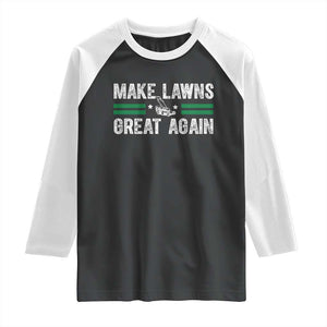 Funny Lawn Mower Dad Gardener Raglan Shirt Make Lawns Great Again Fathers Day TS10 Black White Print Your Wear