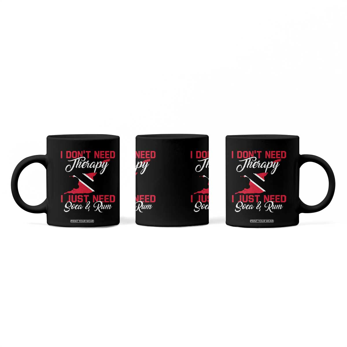 Funny Trini Coffee Mug Just Need Soca & Rum Trinidad and Tobago Flag TS10 Print Your Wear