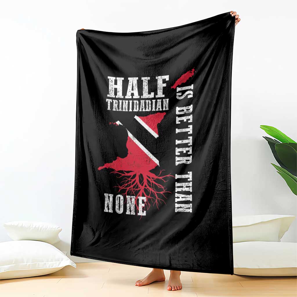 Half Trinidadian Throw Blanket Is Better Than None Trini Pride TS10 Print Your Wear