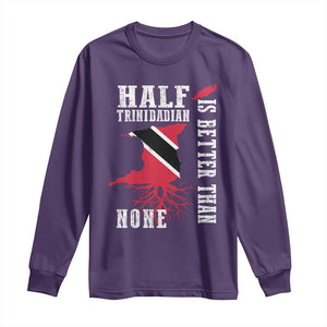 Half Trinidadian Long Sleeve Shirt Is Better Than None Trini Pride TS10 Purple Print Your Wear