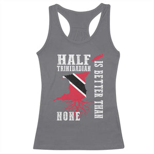Half Trinidadian Racerback Tank Top Is Better Than None Trini Pride TS10 Charcoal Print Your Wear