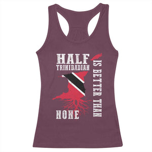 Half Trinidadian Racerback Tank Top Is Better Than None Trini Pride TS10 Maroon Print Your Wear