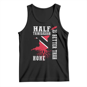 Half Trinidadian Tank Top Is Better Than None Trini Pride TS10 Black Print Your Wear