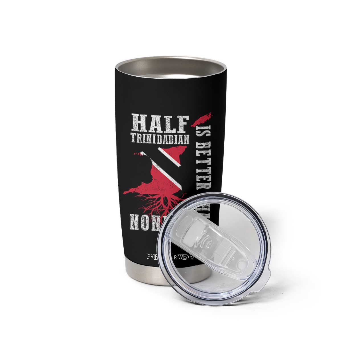 Half Trinidadian Tumbler Cup Is Better Than None Trini Pride TS10 Print Your Wear