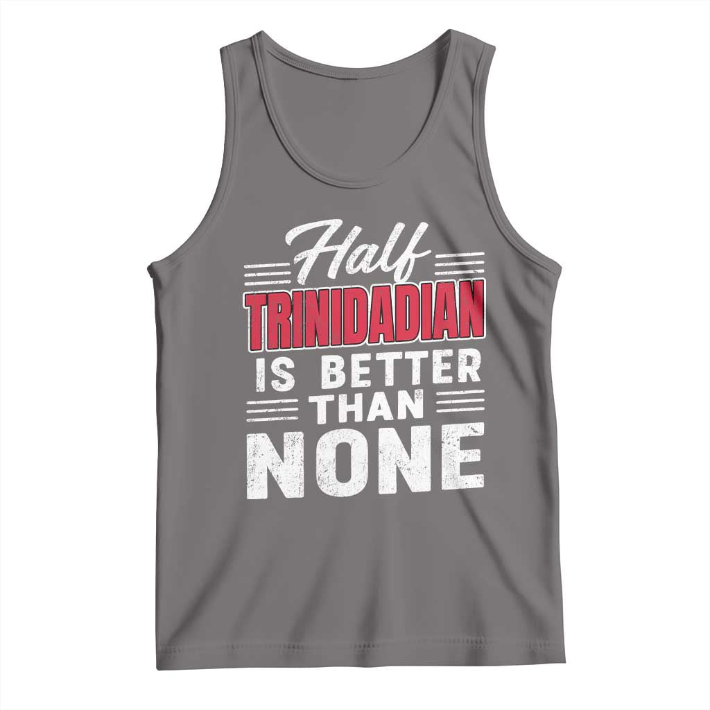 Half Trinidadian Is Better Than None Tank Top Trini Pride TS10 Deep Heather Print Your Wear
