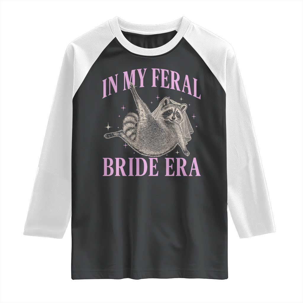 In My Feral Bride Era Raglan Shirt Funny Raccoon TS10 Black White Print Your Wear
