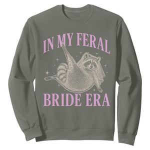 In My Feral Bride Era Sweatshirt Funny Raccoon TS10 Military Green Print Your Wear