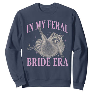 In My Feral Bride Era Sweatshirt Funny Raccoon TS10 Navy Print Your Wear