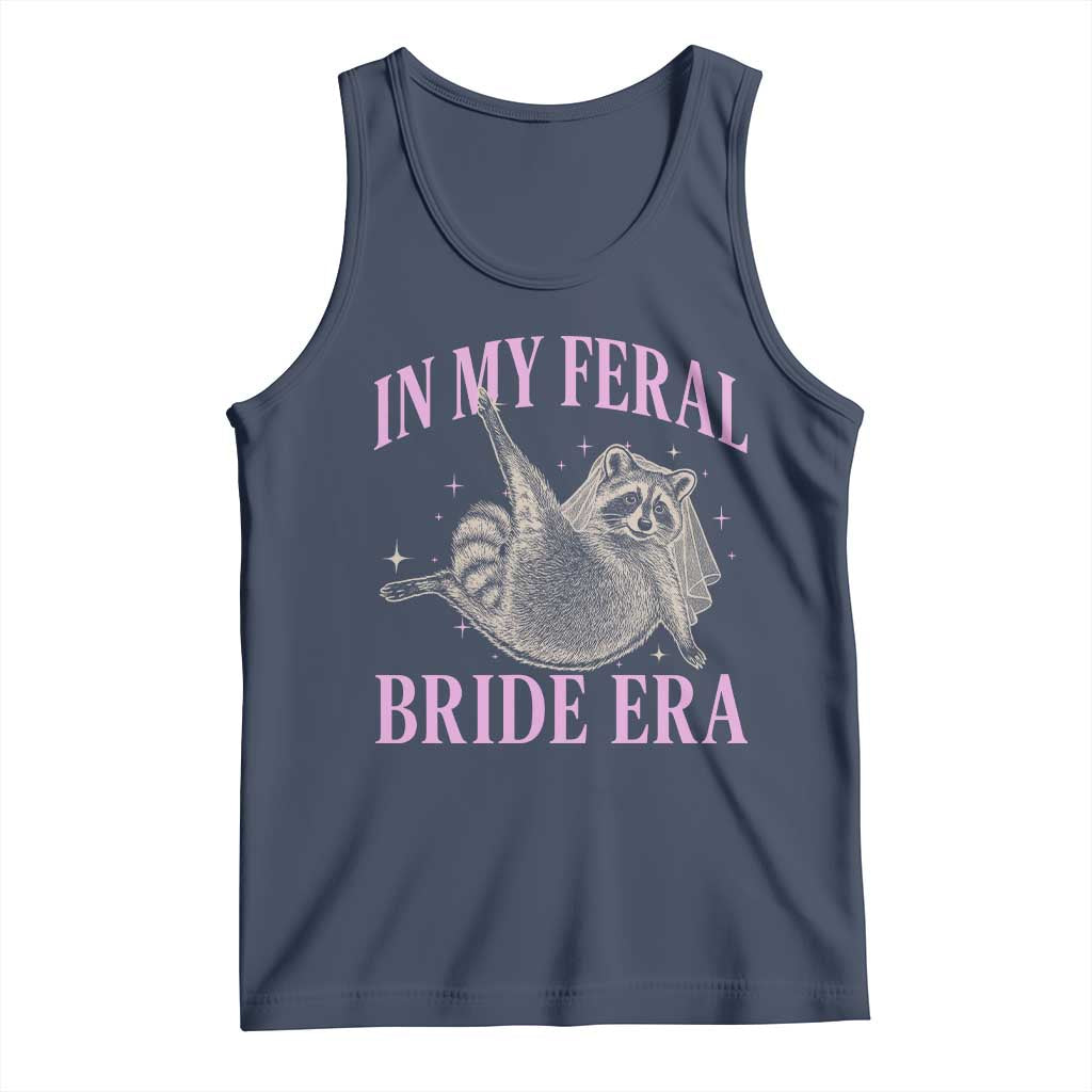 In My Feral Bride Era Tank Top Funny Raccoon TS10 Navy Print Your Wear