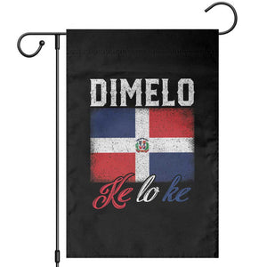 Dimelo Ke Lo Ke Dominican Republic Flag Garden Flag TS10 Black Print Your Wear