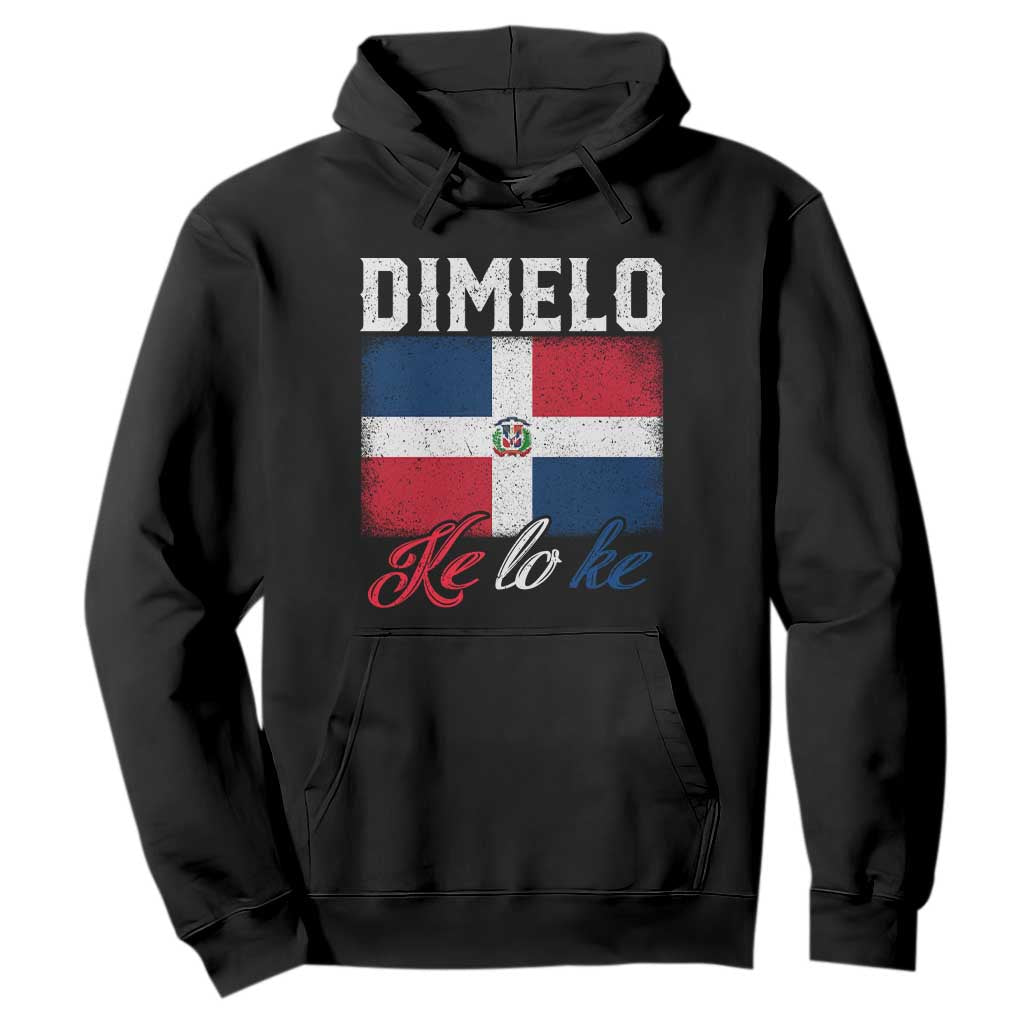 Dimelo Ke Lo Ke Dominican Republic Flag Hoodie TS10 Black Print Your Wear