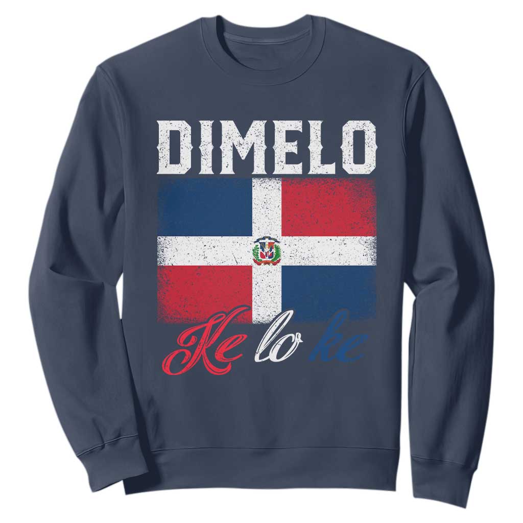 Dimelo Ke Lo Ke Dominican Republic Flag Sweatshirt TS10 Navy Print Your Wear
