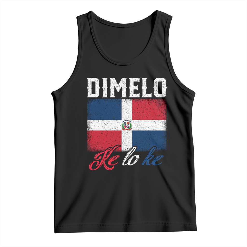 Dimelo Ke Lo Ke Dominican Republic Flag Tank Top TS10 Black Print Your Wear