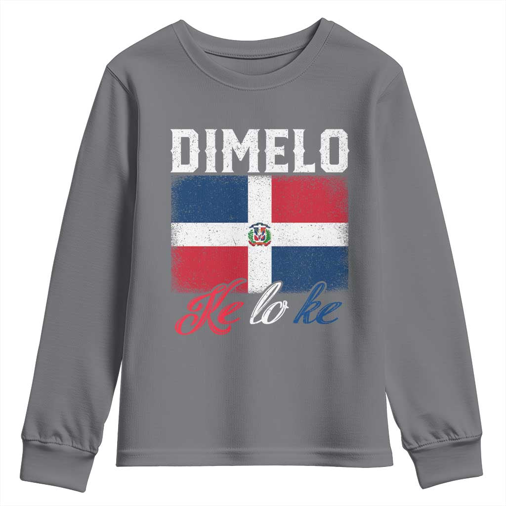 Dimelo Ke Lo Ke Dominican Republic Flag Youth Sweatshirt TS10 Charcoal Print Your Wear