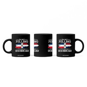 Funny I'm Not Yelling I Am Just Dominican Coffee Mug Vintage DR Flag TS10 Print Your Wear