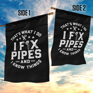 Funny Plumber Garden Flag Thats What I Do I Fix Pipes And I Know Things Graphic TS10 Print Your Wear