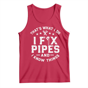 Funny Plumber Tank Top Thats What I Do I Fix Pipes And I Know Things Graphic TS10 Red Print Your Wear