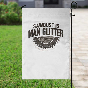 Funny Woodworker Carpenter Garden Flag Sawdust Is Man Glitter Graphic TS10 Print Your Wear