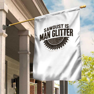 Funny Woodworker Carpenter Garden Flag Sawdust Is Man Glitter Graphic TS10 Print Your Wear