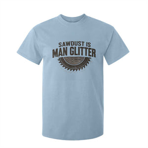 Funny Woodworker Carpenter T Shirt For Kid Sawdust Is Man Glitter Graphic TS10 Light Blue Print Your Wear