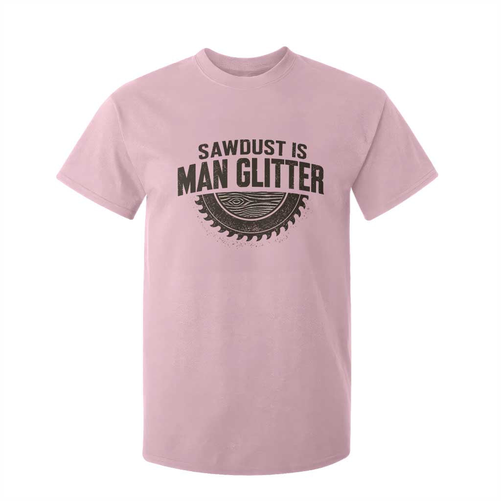Funny Woodworker Carpenter T Shirt For Kid Sawdust Is Man Glitter Graphic TS10 Light Pink Print Your Wear