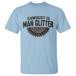 Funny Woodworker Carpenter T Shirt Sawdust Is Man Glitter Graphic TS10 Light Blue Print Your Wear