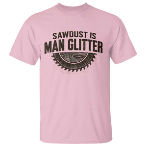 Funny Woodworker Carpenter T Shirt Sawdust Is Man Glitter Graphic TS10 Light Pink Print Your Wear