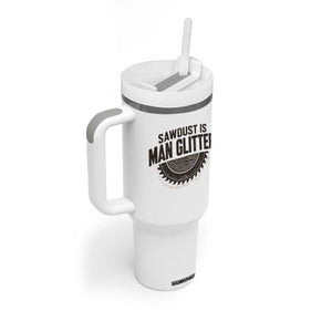 Funny Woodworker Carpenter Tumbler With Handle Sawdust Is Man Glitter Graphic TS10 Print Your Wear