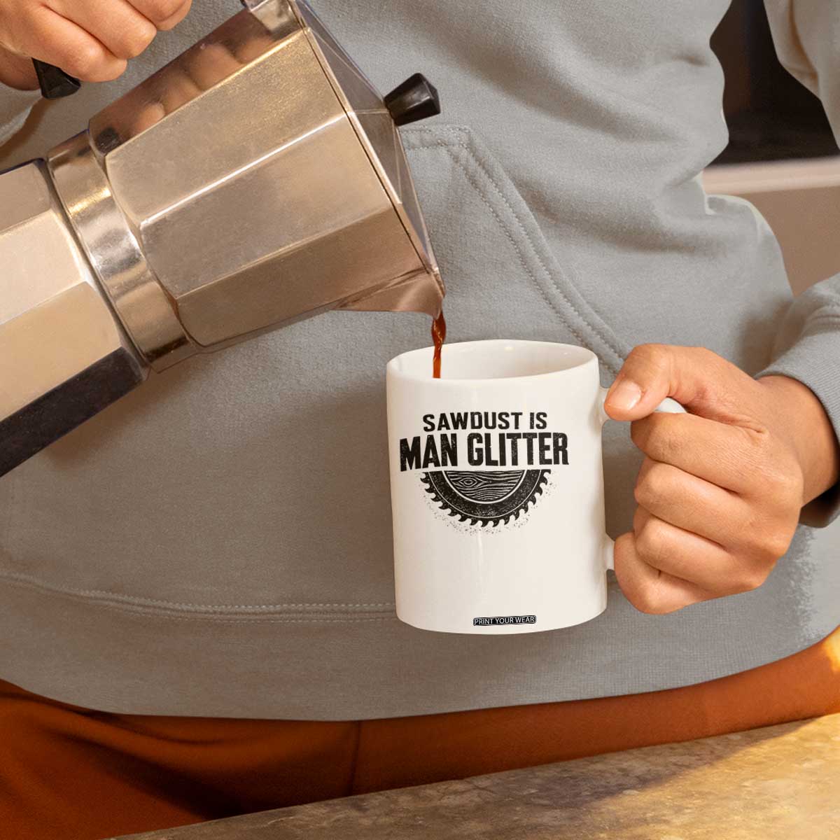 Funny Woodworker Carpenter Coffee Mug Sawdust Is Man Glitter Graphic TS10 Print Your Wear