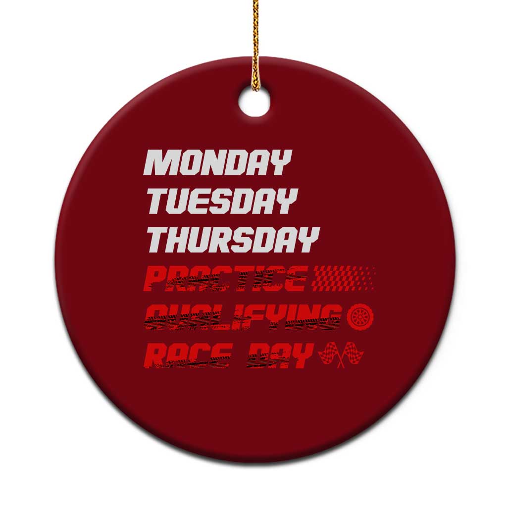 Monday Tuesday Thursday Practice Qualifying Race Day Ceramic Ornament TS10 1pc Red Print Your Wear