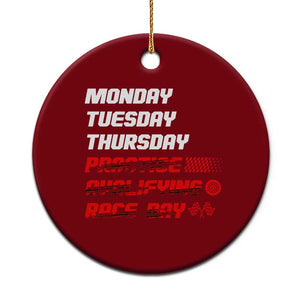 Monday Tuesday Thursday Practice Qualifying Race Day Ceramic Ornament TS10 1pc Red Print Your Wear