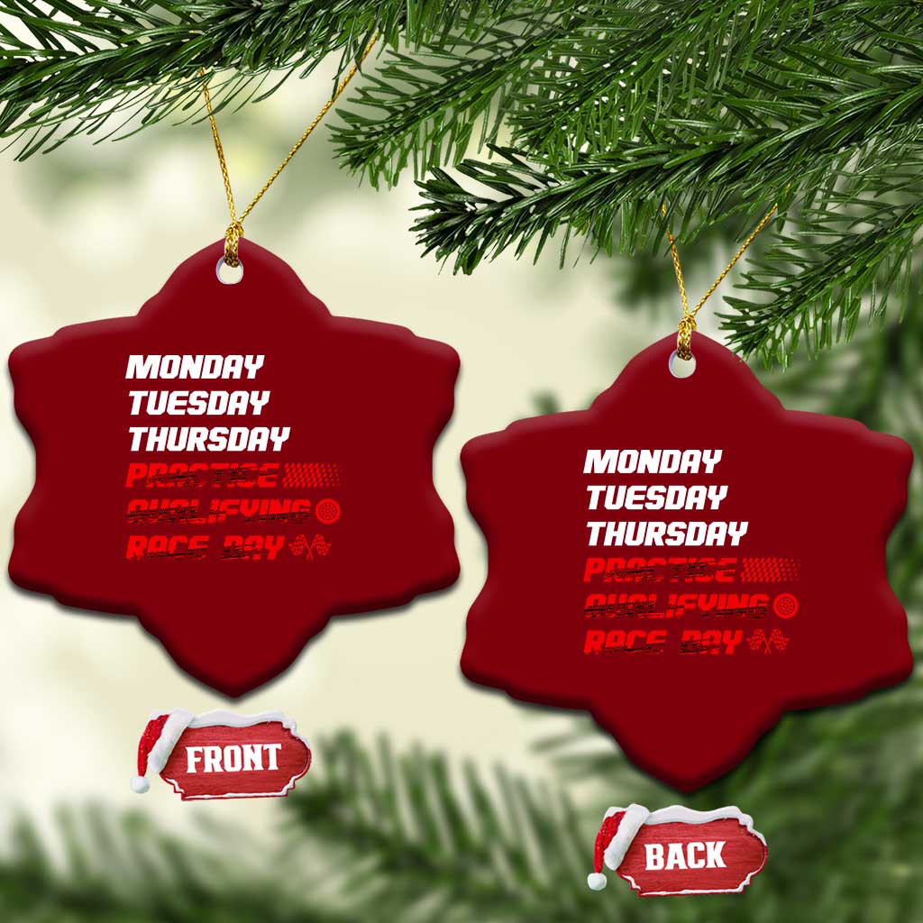 Monday Tuesday Thursday Practice Qualifying Race Day Ceramic Ornament TS10 Print Your Wear