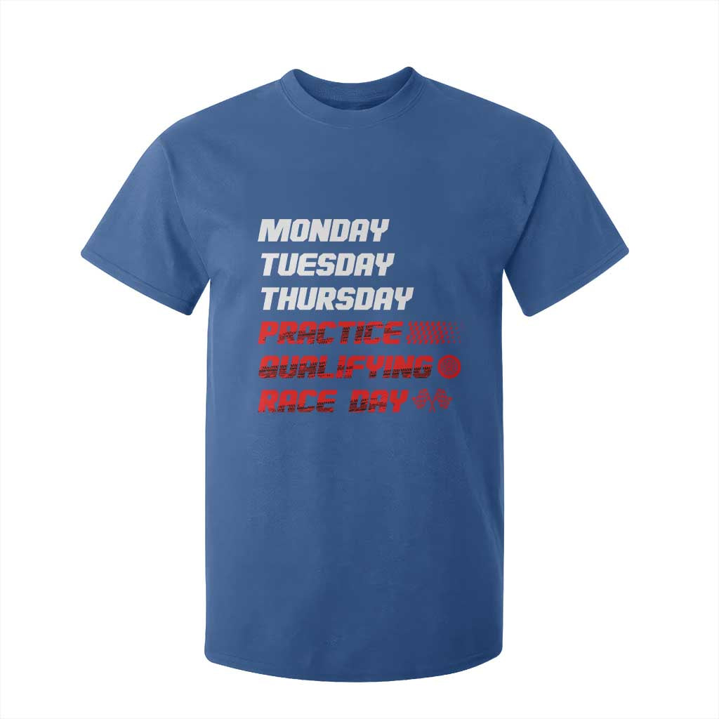 Monday Tuesday Thursday Practice Qualifying Race Day T Shirt For Kid TS10 Royal Blue Print Your Wear