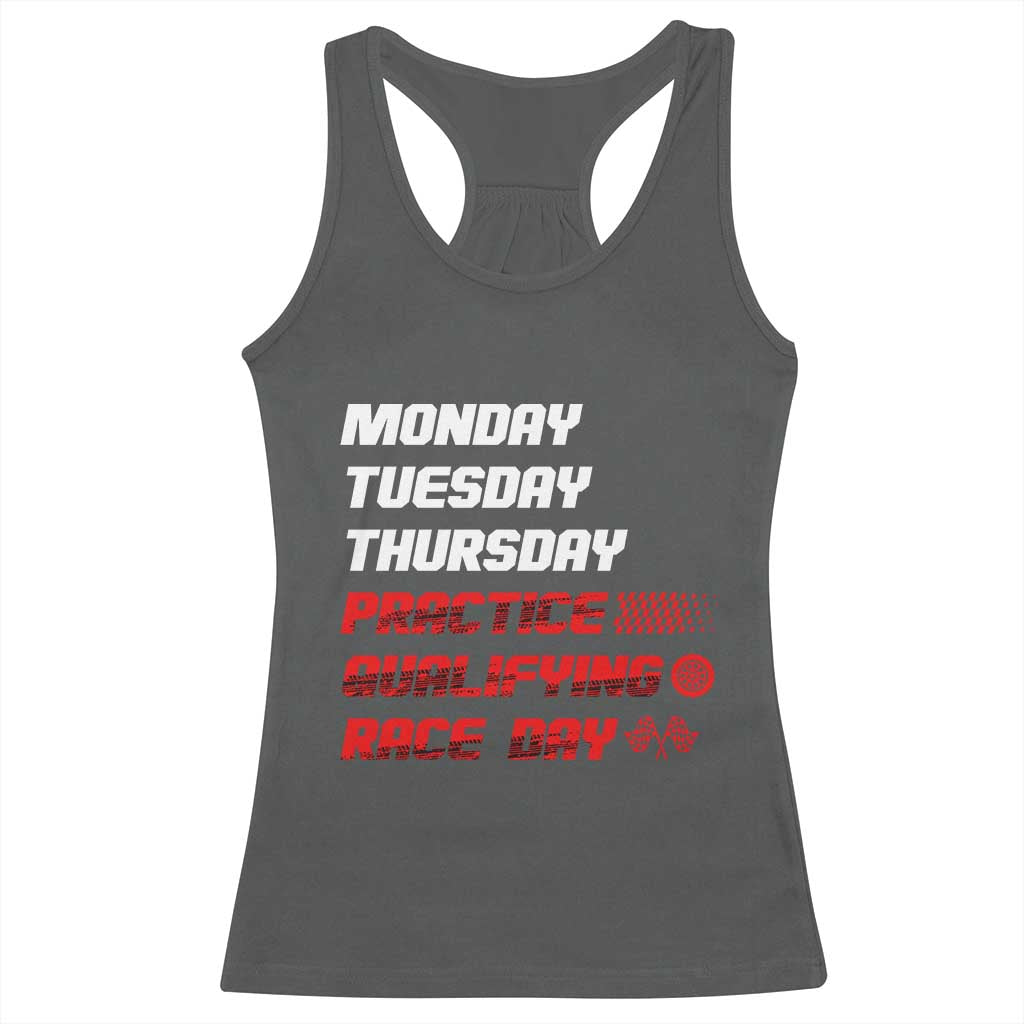 Monday Tuesday Thursday Practice Qualifying Race Day Racerback Tank Top TS10 Dark Heather Print Your Wear