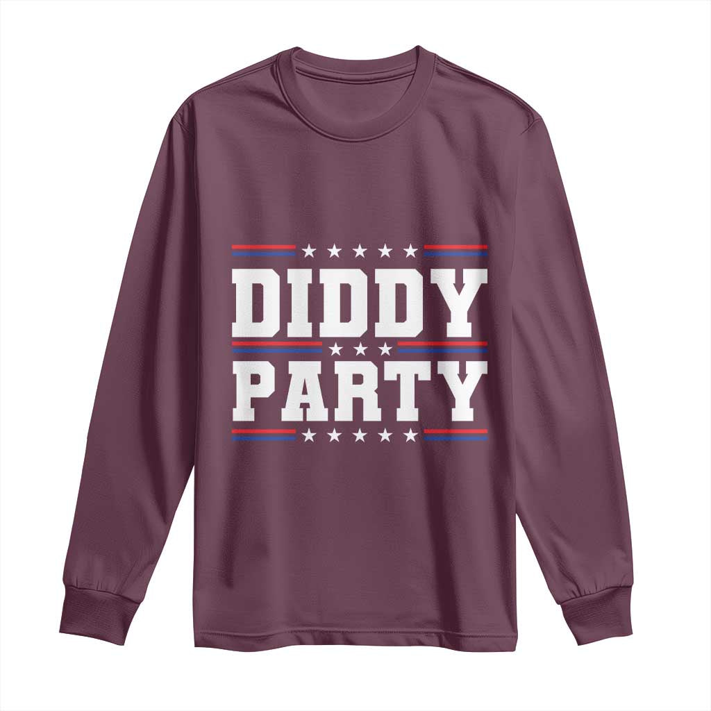 Diddy Party Long Sleeve Shirt Funny Offensive Humorous Saying TS10 Maroon Print Your Wear
