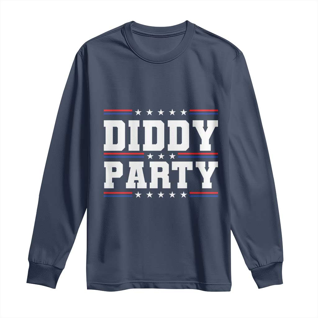 Diddy Party Long Sleeve Shirt Funny Offensive Humorous Saying TS10 Navy Print Your Wear