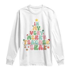 Christmas Teacher Long Sleeve Shirt In My Very Merry Teacher Era Xmas Tree TS10 White Print Your Wear