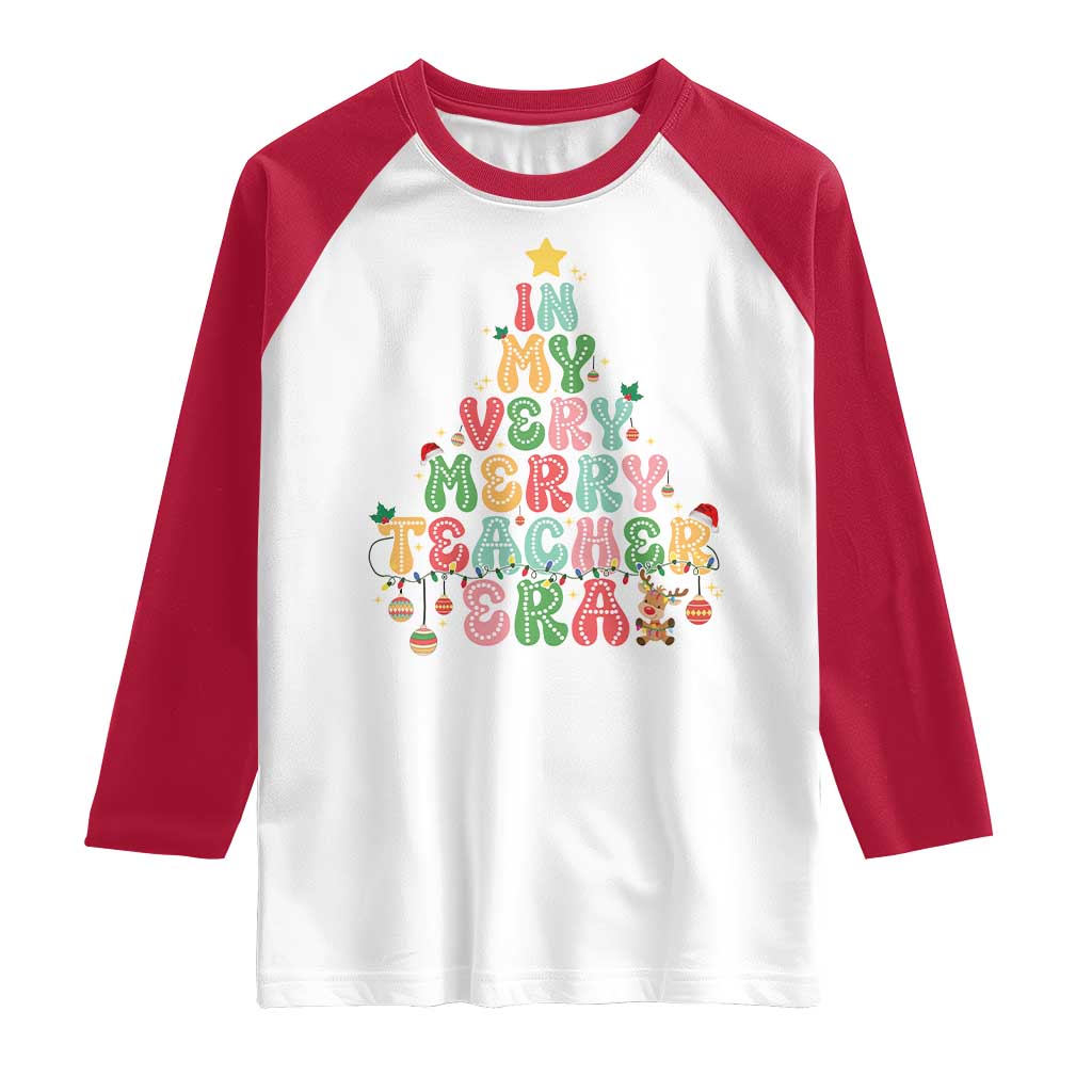 Christmas Teacher Raglan Shirt In My Very Merry Teacher Era Xmas Tree TS10 White Red Print Your Wear