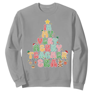 Christmas Teacher Sweatshirt In My Very Merry Teacher Era Xmas Tree TS10 Sport Gray Print Your Wear