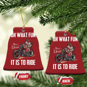 Funny Christmas Motorcycle Santa Christmas Ornament Oh What Fun It Is To Ride Motorbike Rider Xmas Gift TS10 Bell Flake Red Print Your Wear