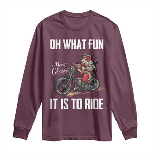 Funny Christmas Motorcycle Santa Long Sleeve Shirt Oh What Fun It Is To Ride Motorbike Rider Xmas Gift TS10 Maroon Print Your Wear