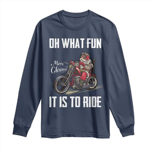 Funny Christmas Motorcycle Santa Long Sleeve Shirt Oh What Fun It Is To Ride Motorbike Rider Xmas Gift TS10 Navy Print Your Wear