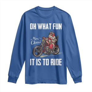 Funny Christmas Motorcycle Santa Long Sleeve Shirt Oh What Fun It Is To Ride Motorbike Rider Xmas Gift TS10 Royal Blue Print Your Wear