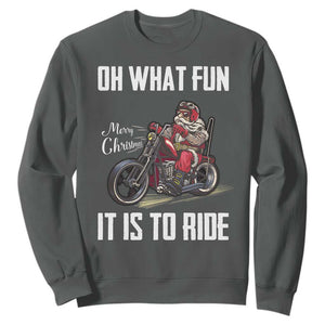 Funny Christmas Motorcycle Santa Sweatshirt Oh What Fun It Is To Ride Motorbike Rider Xmas Gift TS10 Dark Heather Print Your Wear