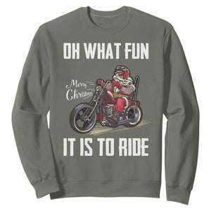 Funny Christmas Motorcycle Santa Sweatshirt Oh What Fun It Is To Ride Motorbike Rider Xmas Gift TS10 Military Green Print Your Wear