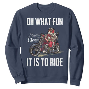 Funny Christmas Motorcycle Santa Sweatshirt Oh What Fun It Is To Ride Motorbike Rider Xmas Gift TS10 Navy Print Your Wear